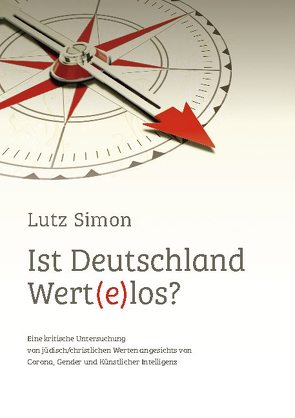 Ist Deutschland wert(e)los? von Simon,  Lutz