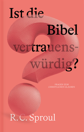 Ist die Bibel vertrauenswürdig? von R.C.,  Sproul