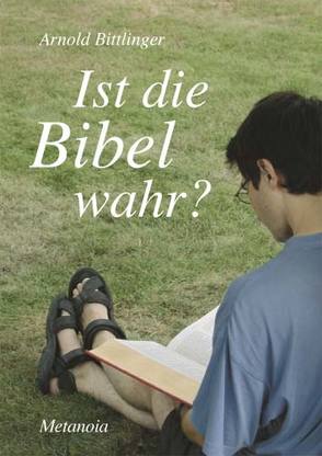 Ist die Bibel wahr? von Bittlinger,  Arnold