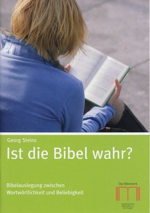 Ist die Bibel wahr? von Steins,  Georg