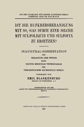 Ist die Hufkrebsbehandlung mit SO2-Gas durch eine solche mit Sulfoliquid und Sulfofix zu Ersetzen? von Blankenburg,  Emil R.