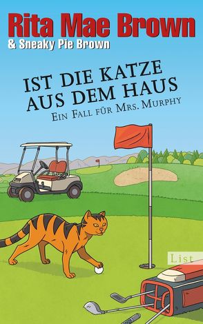 Ist die Katze aus dem Haus (Ein Mrs.-Murphy-Krimi 23) von Brown,  Rita Mae, Brown,  Sneaky Pie, Längsfeld,  Margarete