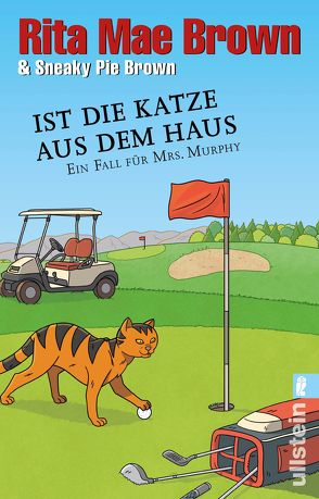 Ist die Katze aus dem Haus (Ein Mrs.-Murphy-Krimi 23) von Brown,  Rita Mae, Brown,  Sneaky Pie, Längsfeld,  Margarete