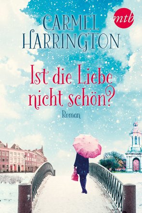 Ist die Liebe nicht schön? von Harrington,  Carmel, Kahlstorff,  Inken