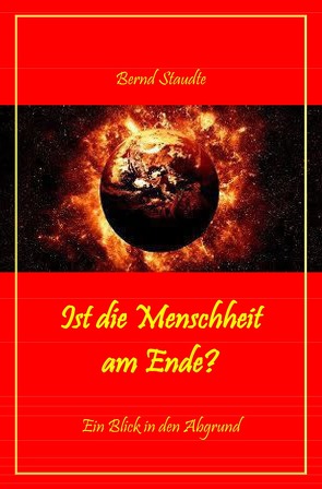 Ist die Menschheit am Ende? von Staudte,  Bernd