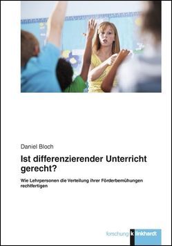 Ist differenzierender Unterricht gerecht? von Bloch,  Daniel