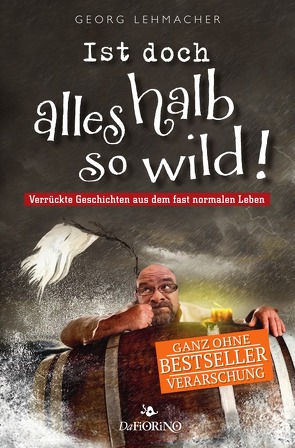 Ist doch alles halb so wild! von Lehmacher,  Georg