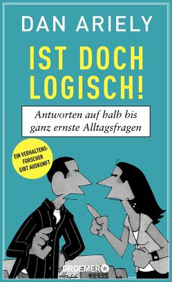 Ist doch logisch! von Ariely,  Dan, Gockel,  Gabriele, Haefeli,  William