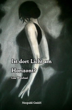Ist dort Licht am Horizont? von Weichsel,  Lisa