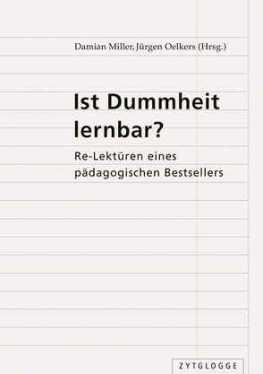 Ist Dummheit lernbar? von Miller,  Damian, Oelkers,  Jürgen