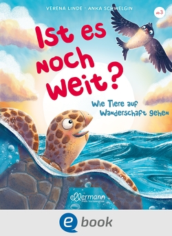 Ist es noch weit? von Linde,  Verena, Schwelgin,  Anka