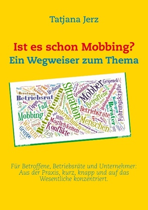 Ist es schon Mobbing? Ein Wegweiser zum Thema von Jerz,  Tatjana