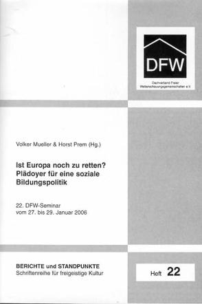 Ist Europa noch zu retten? Plädoyer für eine soziale Bildungspolitik von Bauer,  Renate, Kriesel,  Peter, Liénard,  Georges, Mueller,  Volker, Porsche,  Heiko, Prem,  Horst