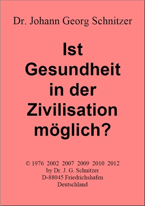 Ist Gesundheit in der Zivilisation möglich? von Schnitzer,  Johann G