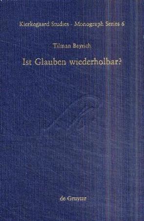 Ist Glauben wiederholbar? von Beyrich,  Tilman