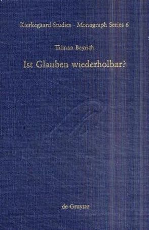 Ist Glauben wiederholbar? von Beyrich,  Tilman