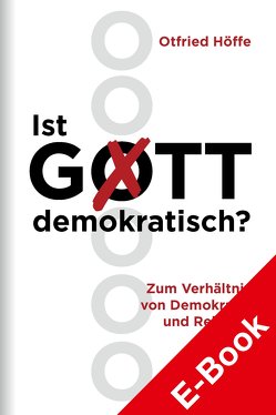 Ist Gott demokratisch? von Höffe,  Otfried