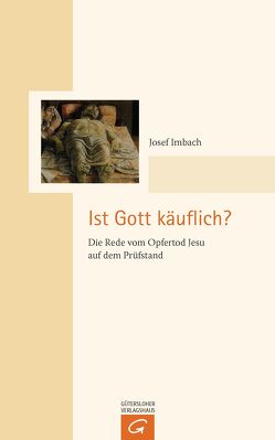 Ist Gott käuflich? von Imbach,  Josef