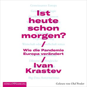 Ist heute schon morgen? von Krastev,  Ivan, Pessler,  Olaf, Schuler,  Karin