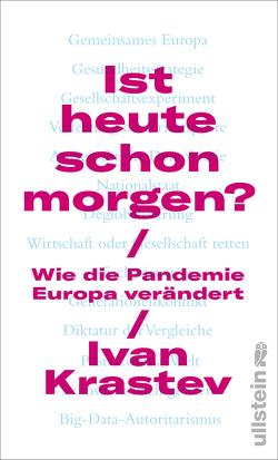 Ist heute schon morgen? von Krastev,  Ivan, Schuler,  Karin