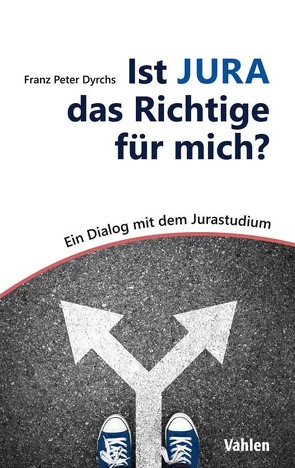 Ist JURA das Richtige für mich? von Dyrchs,  Franz Peter