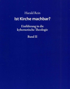 Ist Kirche machbar? Band II von Rein,  Harald