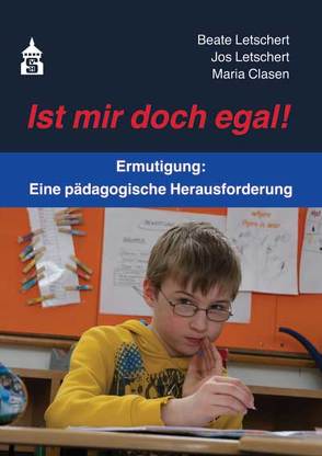 Ist mir doch egal! von Clasen,  Maria, Letschert,  Beate, Letschert,  Jos