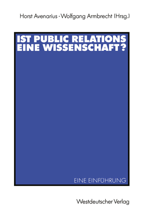 Ist Public Relations eine Wissenschaft? von Armbrecht,  Wolfgang, Avenarius,  Horst