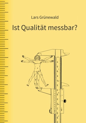 Ist Qualität messbar? von Grünewald,  Lars