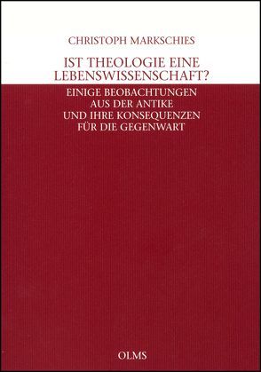 Ist Theologie eine Lebenswissenschaft? von Markschies,  Christoph