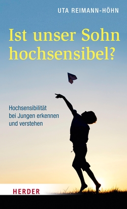 Ist unser Sohn hochsensibel? von Reimann-Höhn,  Uta