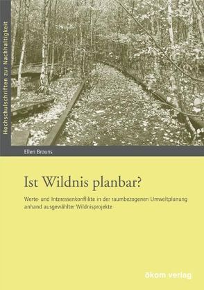 Ist Wildnis planbar? von Brouns,  Ellen