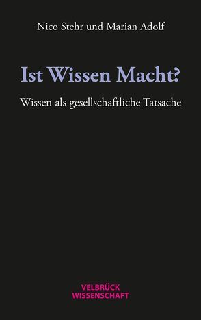 Ist Wissen Macht? von Adolf,  Marian, Stehr,  Nico