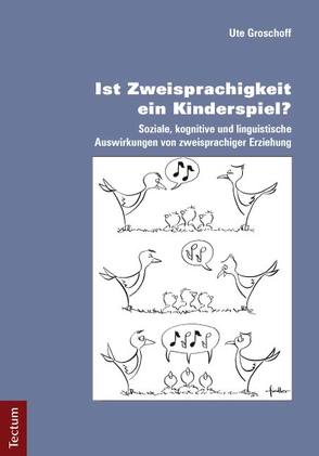 Ist Zweisprachigkeit ein Kinderspiel? von Groschoff,  Ute