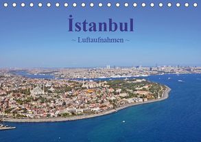 Istanbul – Luftaufnahmen (Tischkalender 2019 DIN A5 quer) von & Dilek Liepke,  Claus