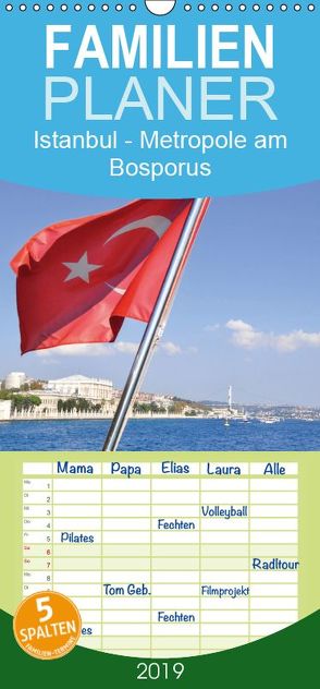 Istanbul – Metropole am Bosporus – Familienplaner hoch (Wandkalender 2019 , 21 cm x 45 cm, hoch) von Thauwald,  Pia