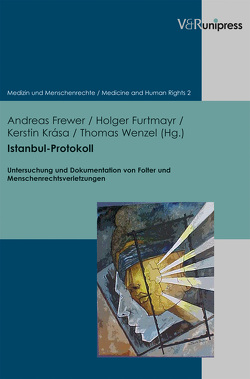 Istanbul-Protokoll von Bielefeldt,  Heiner, Frewer,  Andreas, Furtmayr,  Holger, Kolb,  Stephan, Krása,  Kerstin, Rothhaar,  Markus, Wenzel,  Thomas, Wittern-Sterzel,  Renate