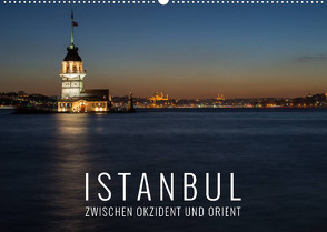 Istanbul – zwischen Okzident und Orient (Wandkalender 2023 DIN A2 quer) von Bremser,  Christian