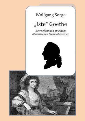 „Iste“ Goethe von Sorge,  Wolfgang