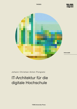 IT-Architektur für die digitale Hochschule von Pongratz,  Johann Christian Anton