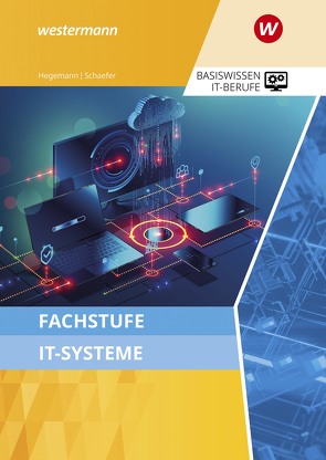 Fachstufe IT-Systeme von Hegemann,  Klaus, Schaefer,  Udo