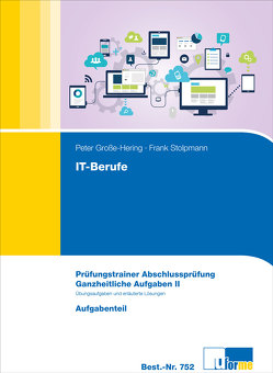 IT-Berufe Ganzheitliche Aufgabe II von Große-Hering,  Peter, Stolpmann,  Frank