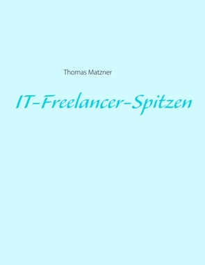 IT-Freelancer-Spitzen von Matzner,  Thomas