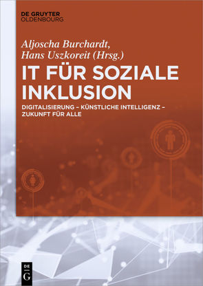 IT für soziale Inklusion von Burchardt,  Aljoscha, Uszkoreit,  Hans