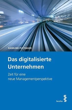 Das digitalisierte Unternehmen von Putzinger,  Raimund