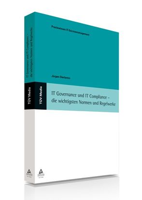 IT Governance und IT Compliance – die wichtigsten Normen und Regelwerke (E-Book, PDF) von Dierlamm,  Jürgen