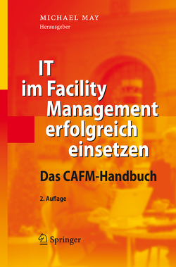 IT im Facility Management erfolgreich einsetzen von May,  Michael