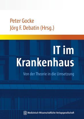 IT im Krankenhaus von Debatin,  Jörg F, Gocke,  Peter