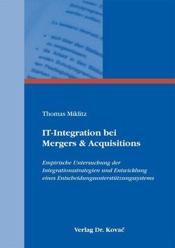 IT-Integration bei Mergers & Acquisitions von Miklitz,  Thomas