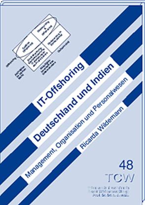 IT-Offshoring von Deutschland nach Indien von Wildemann,  Horst, Wildemann,  Ricarda